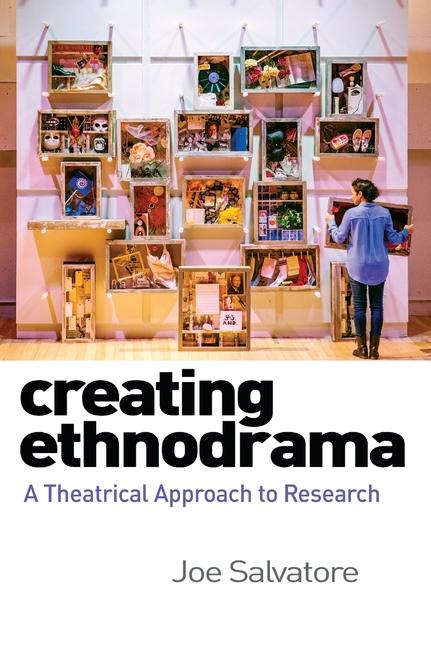 Creating Ethnodrama: A Theatrical Approach to Research