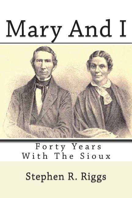 Mary And I: Forty Years With The Sioux