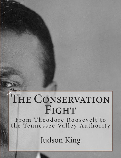 Conservation Fight: From Theodore Roosevelt to the Tennessee Valley Authority