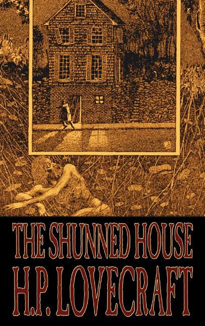 Shunned House by H. P. Lovecraft, Fiction, Fantasy, Classics, Horror
