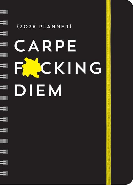 2026 Carpe F*cking Diem Planner: August 2025-December 2026