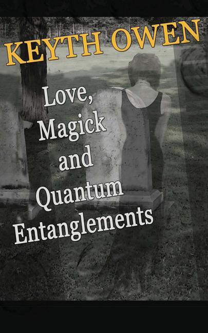 Love, Magick and Quantum Entanglements