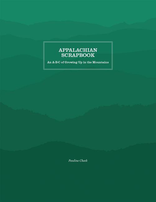 Appalachian Scrapbook: An A-B-C of Growing Up in the Mountains