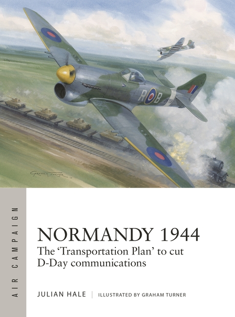 Normandy 1944: The 'Transportation Plan' to Cut D-Day Communications