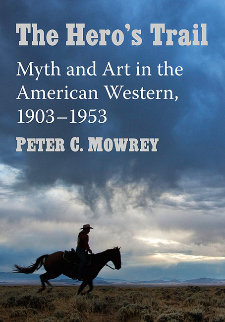 Hero's Trail: Myth and Art in the American Western, 1903-1953