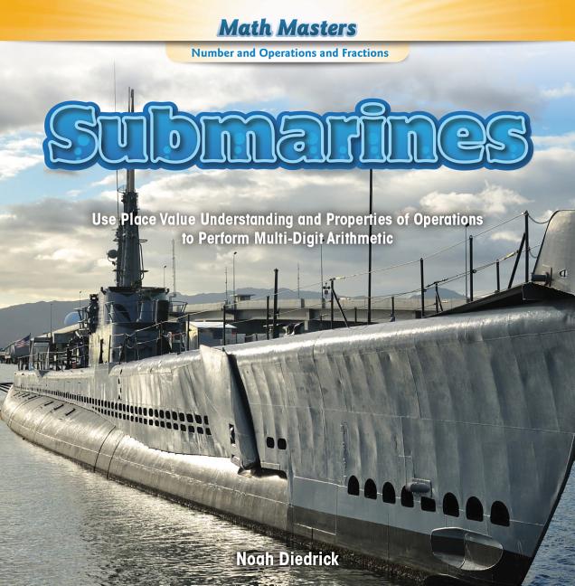 Submarines: Use Place Value Understanding and Properties of Operations to Perform Multi-Digit Arithm