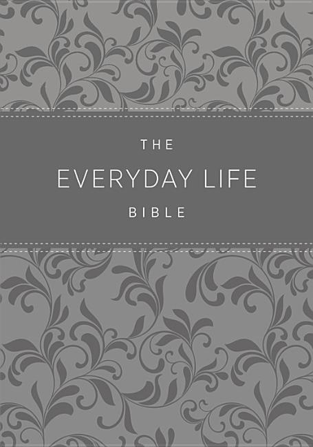 Everyday Life Bible: The Power of God's Word for Everyday Living