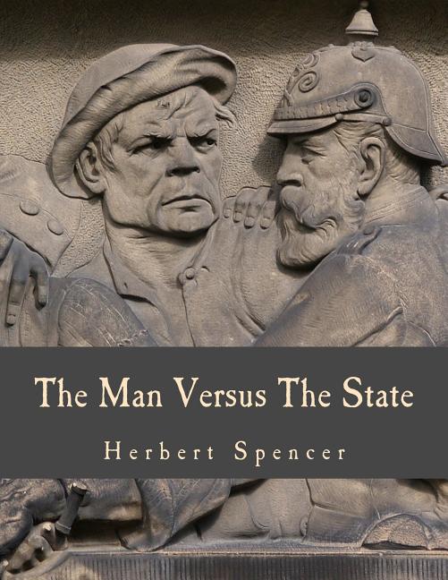 Man Versus The State (Large Print Edition)