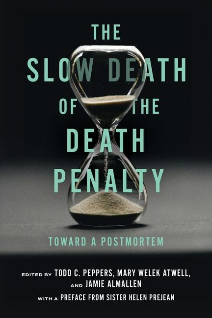Slow Death of the Death Penalty: Toward a Postmortem