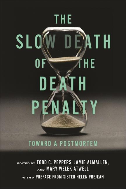Slow Death of the Death Penalty: Toward a Postmortem