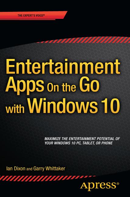 Entertainment Apps on the Go with Windows 10: Music, Movies, and TV for Pcs, Tablets, and Phones