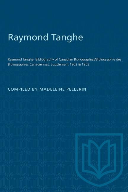 Raymond Tanghe: Bibliography of Canadian Bibliographies/Bibliographie des Bibliographies Canadiennes
