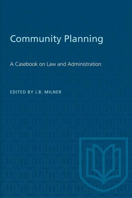 Community Planning: A Casebook on Law and Administration
