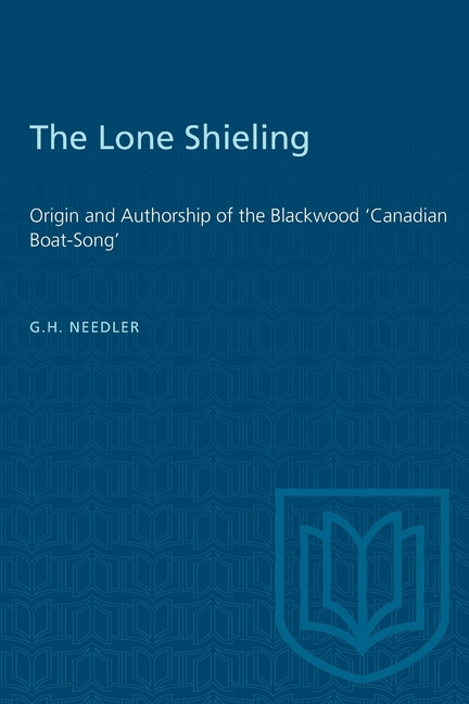 Lone Shieling: Origin and Authorship of the Blackwood 'Canadian Boat-Song'