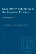 Government Publishing in the Canadian Provinces: A Prescriptive Study
