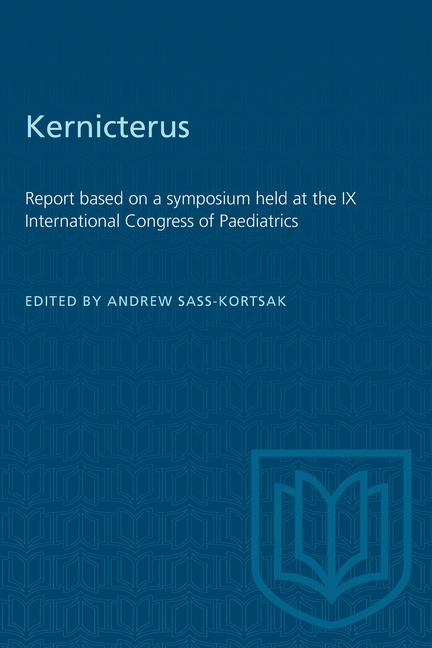 Kernicterus: Report based on a symposium held at the IX International Congress of Paediatrics