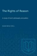 Rights of Reason: A study of Kant's philosophy and politics