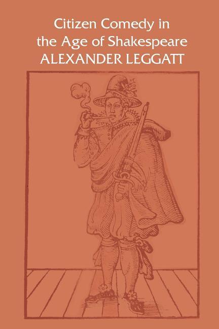 Citizen Comedy in the Age of Shakespeare