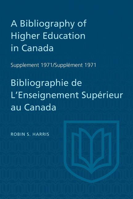 Bibliography of Higher Education in Canada Supplement 1971 / Bibliographie de l'enseignement superie