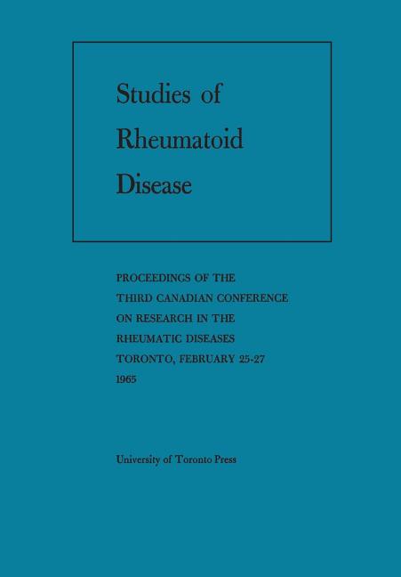 Studies of Rheumatoid Disease: Proceedings of the Third Conference on Research in the Rheumatic Dise