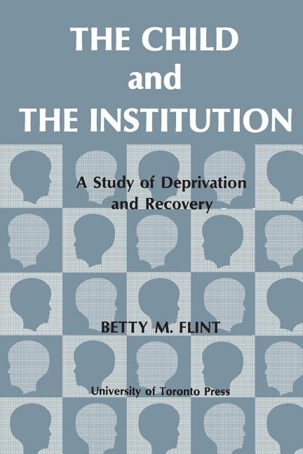 Child and the Institution: A Study of Deprivation and Recovery