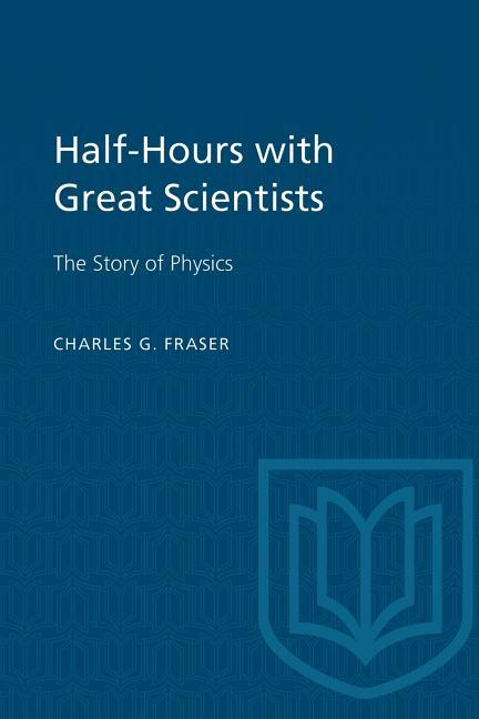 Half-Hours with Great Scientists: The Story of Physics