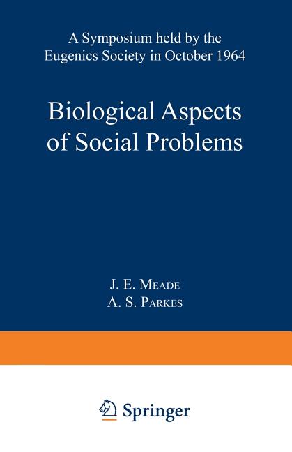 Biological Aspects of Social Problems: A Symposium Held by the Eugenics Society in October 1964 (Sof