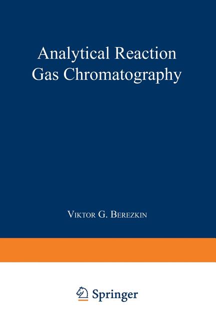 Analytical Reaction Gas Chromatography (Softcover Reprint of the Original 1st 1968)