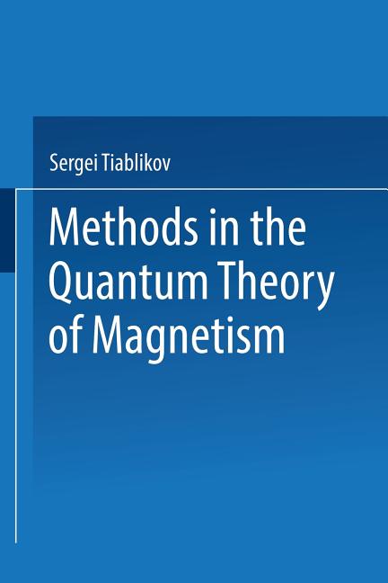 Methods in the Quantum Theory of Magnetism (Softcover Reprint of the Original 1st 1967)