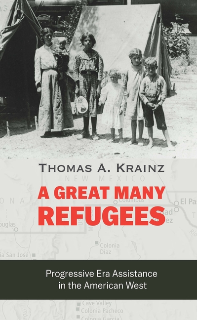 Great Many Refugees: Progressive Era Assistance in the American West