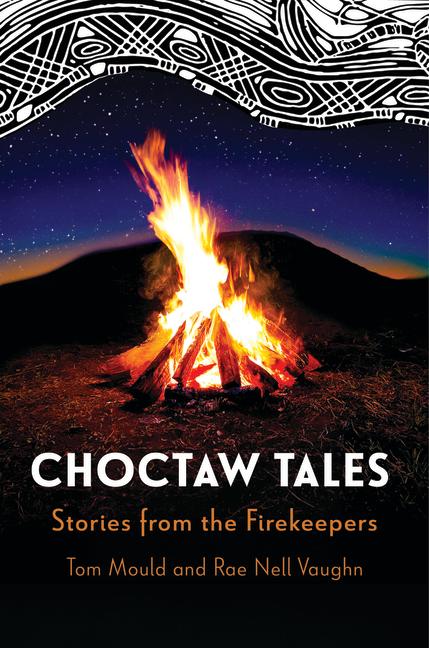 Choctaw Tales: Stories from the Firekeepers (Revised) (Revised)