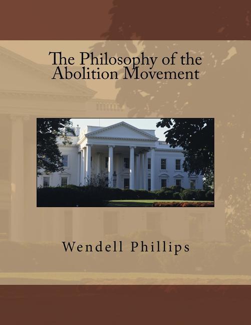 Philosophy of the Abolition Movement