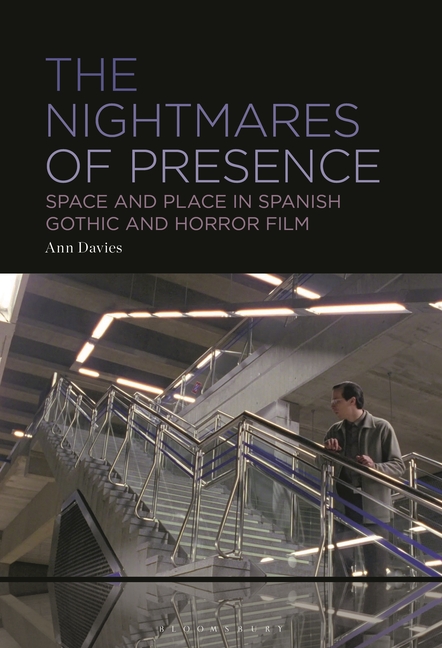 Nightmares of Presence: Space and Place in Spanish Gothic and Horror Film