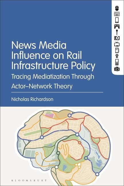 News Media Influence on Rail Infrastructure Policy: Tracing Mediatization Through Actor-Network Theo