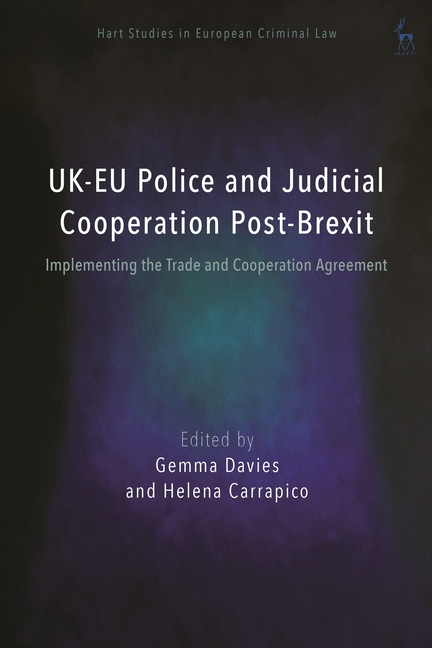UK-EU Police and Judicial Cooperation Post-Brexit: Implementing the Trade and Cooperation Agreement