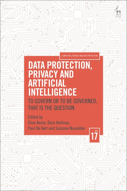 Data Protection, Privacy and Artificial Intelligence, Volume 17: To Govern or to Be Governed, That I