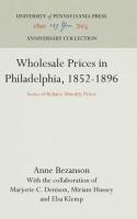 Wholesale Prices in Philadelphia, 1852-1896: Series of Relative Monthly Prices (Reprint 2016)