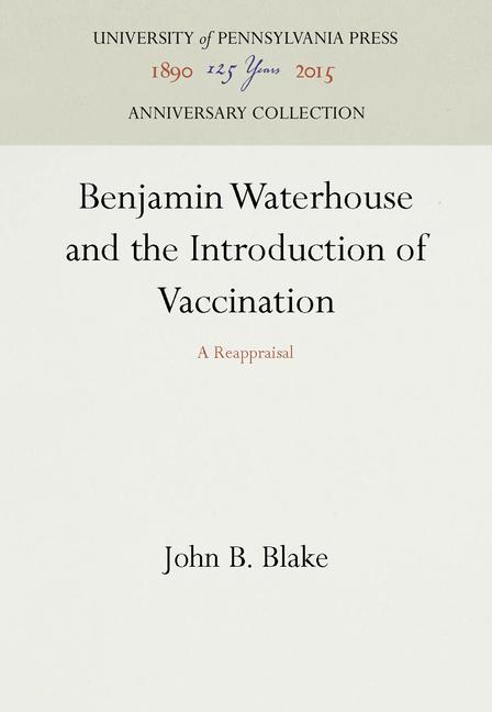 Benjamin Waterhouse and the Introduction of Vaccination: A Reappraisal (Reprint 2016)