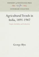 Agricultural Trends in India, 1891-1947: Output, Availability, and Productivity (Reprint 2016)