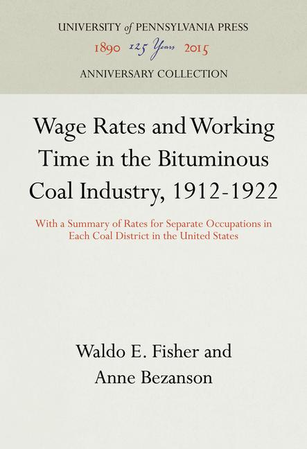 Wage Rates and Working Time in the Bituminous Coal Industry, 1912-1922: With a Summary of Rates for 