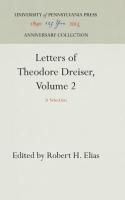 Letters of Theodore Dreiser, Volume 2: A Selection (Reprint 2016)