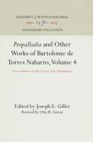 Propalladia and Other Works of Bartolome de Torres Naharro, Volume 4: Torres Haharro and the Drama o
