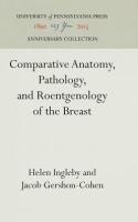 Comparative Anatomy, Pathology, and Roentgenology of the Breast (Reprint 2016)