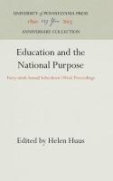 Education and the National Purpose: Forty-Ninth Annual Schoolmen's Week Proceedings (Reprint 2016)
