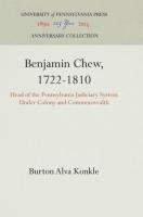 Benjamin Chew, 1722-1810: Head of the Pennsylvania Judiciary System Under Colony and Commonwealth (R