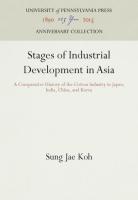 Stages of Industrial Development in Asia: A Comparative History of the Cotton Industry in Japan, Ind