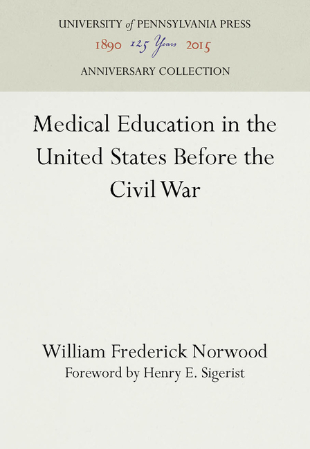 Medical Education in the United States Before the Civil War (Reprint 2016)