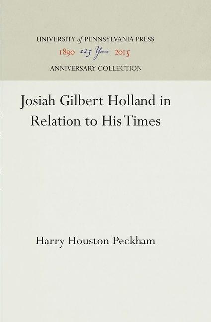 Josiah Gilbert Holland in Relation to His Times (Reprint 2016)