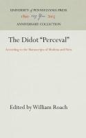 Didot Perceval: According to the Manuscripts of Modena and Paris (Reprint 2016)