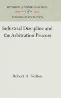 Industrial Discipline and the Arbitration Process (Reprint 2016)